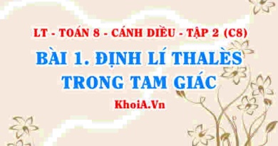 Định lí Thalès, Định lí Thales đảo và hệ quả của định lí Thalès? Toán 8 bài 1 Cánh diều Tập 2 C8